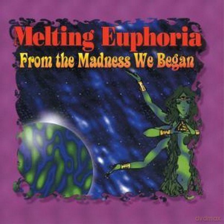 Melting Euphoria: From the Madness We Began [CD]