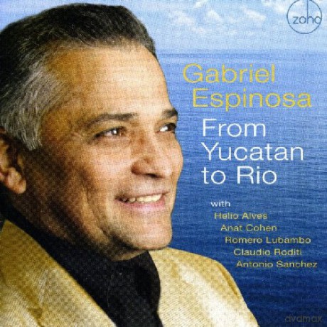 Gabriel Espinosa: From Yucatan To Rio [CD]