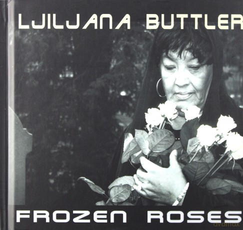 Ljiljana Buttler: Frozen Roses [CD]