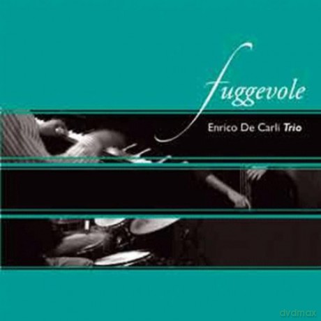 Enrico De Carli Trio: Fuggevole [CD]