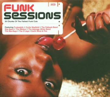 Funk Sessions: 30 Chunks Of The Fattest Funk Cuts [CD]
