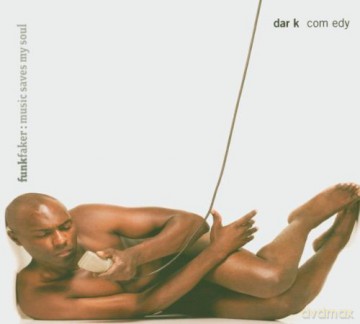 Dark Comedy: Funkfaker: Music Saves My Soul [CD]