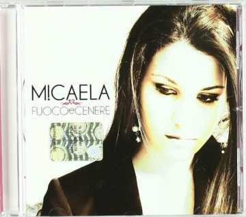 Micaela: Fuoco E Cenere [CD]