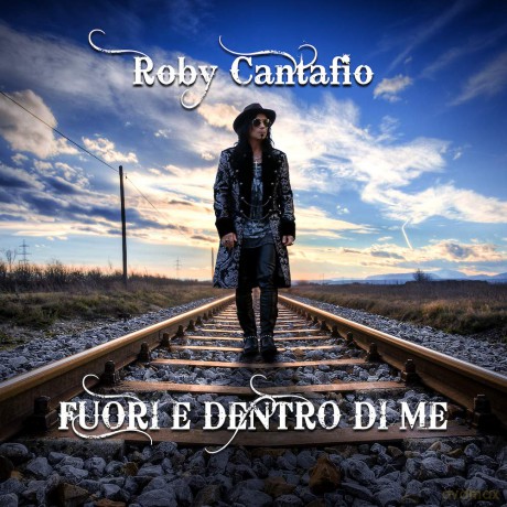 Roby Cantafio: Fuori E Dentro Di Me [CD]