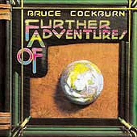 Bruce Cockburn: Further Adventures Of [CD]