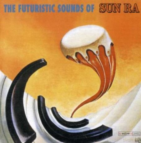 Sun Ra: Futuristic Sounds of Sun Ra [CD]