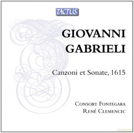 G. Gabrieli: Gabrieli: Canzoni Et Sonate [CD]