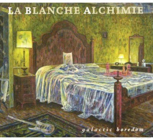La Blanche Alchimie: Galactic Boredom [CD]