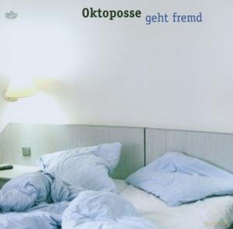 Oktoposse: Geht Fremd [CD]