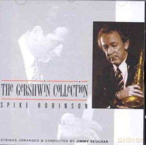Spike Robinson: Gershwin Collection [CD]