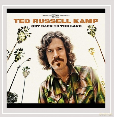 Ted Russell Kamp: Get Back To The Land [CD]