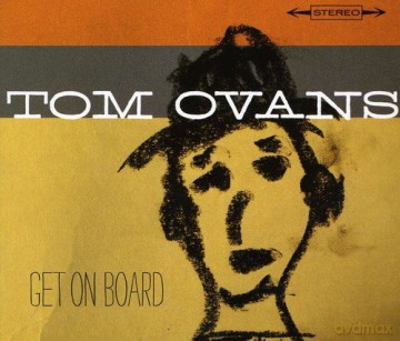 Tom Ovans: Get On Board [CD]