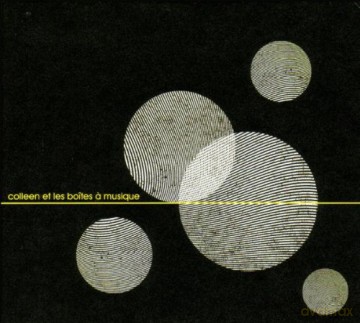 Colleen: Et Les Boites A Musique [CD]