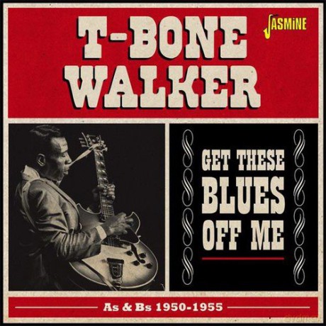 T-Bone Walker: Get These Blues Off Me - as & Bs 1950-1955 [2CD]
