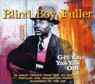 Blind Boy Fuller: Get Your Yas Yas Out [CD]
