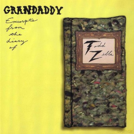 Grandaddy: Excerpts From The Diary Of Todd Zilla [CD]