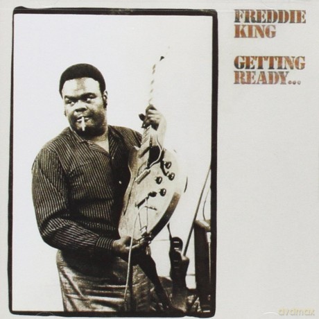 Freddie King: Getting Ready [CD]