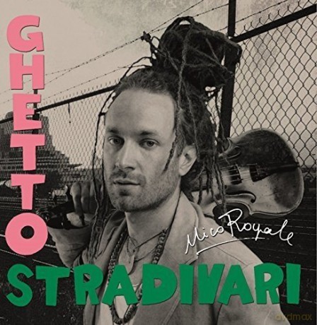 Nico Royale: Ghetto Stradivari [CD]