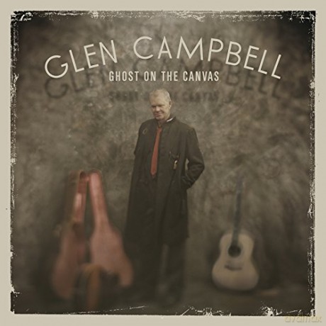 Glen Campbell: Ghost on the Canvas [CD]