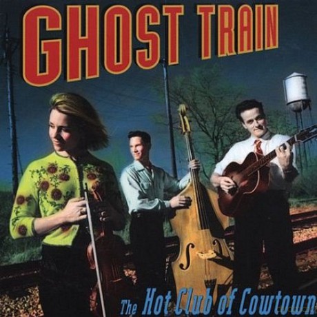 Hot Club of Cowtown: Ghost Train [CD]
