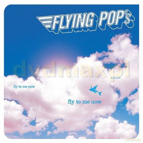 Flying Pops: Fly To Me Now [CD]