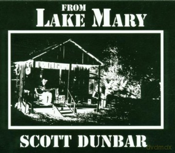 Scott Dunbar: From Lake Mary [CD]