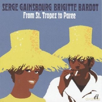 Serge Gainsbourg & Brigitte Bardot: From St.Tropez To Paree [CD]
