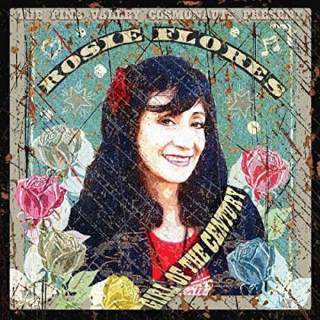 Rosie Flores: Girl Of The Century [CD]