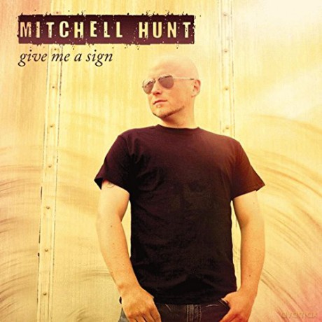 Mitchell Hunt: Give Me A Sign [CD]