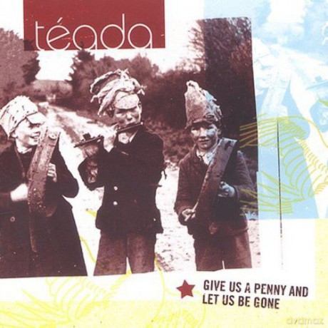 Teada: Give Us A Penny And Let Us Be Gone [CD]