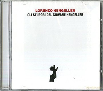 Lorenzo Hengeller: Gli Stupori Del Giovane Hengeller [CD]