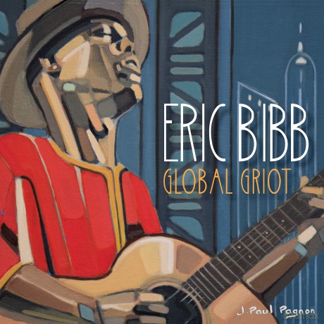 Eric Bibb: Global Griot [CD]
