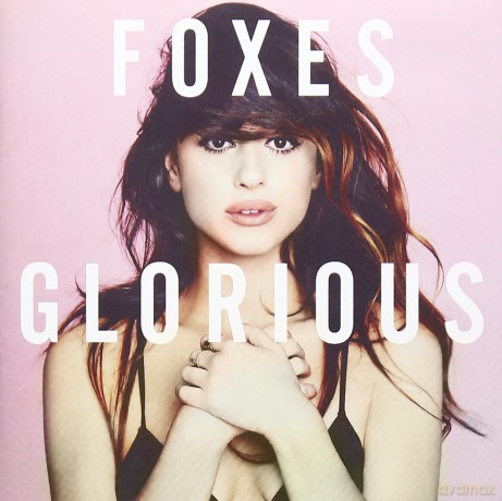 Foxes: Glorious - Deluxe Edition [CD]