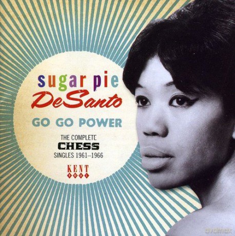 Sugar Pie Desanto: Go Go Power: The Complete Chess Singles 1961-1966 [CD]