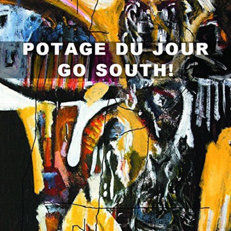 Potage Du Jour: Go South! [CD]