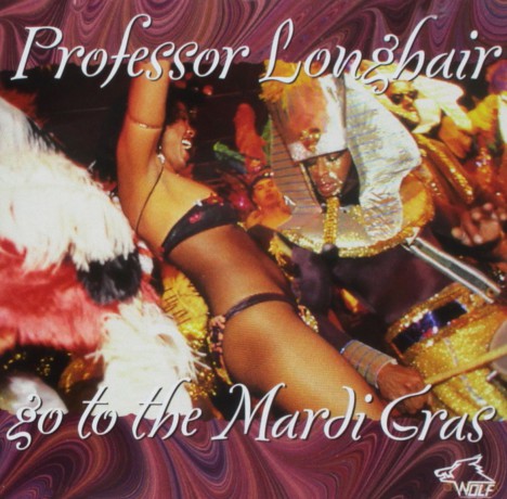Professor Longhair: Go To The Mardi Gras [CD]