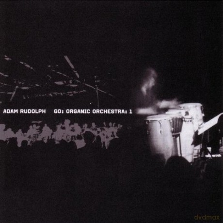 Adam Rudolph: Go: Organic Orchestra: 1 [CD]
