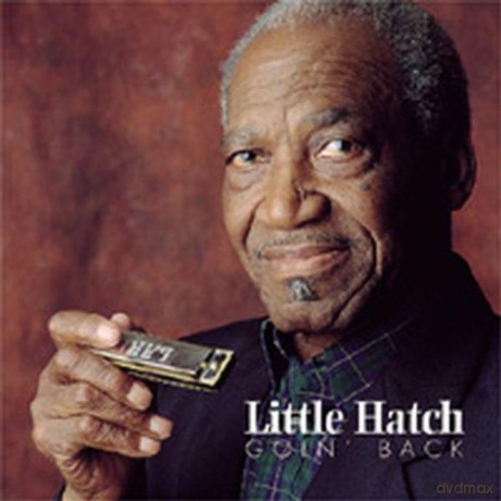 Little Hatch: Goin' Back [CD]