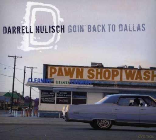 Darrell Nulisch: Goin' Back To Dallas [CD]