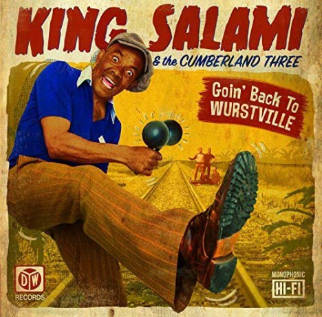 King Salami and the Cumberland 3: Goin Back To Wurstville [CD]