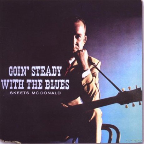 Skeets Mcdonald: Goin Steady With the Blues [CD]