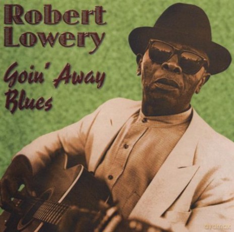 Robert Lowery: Goin'Away Blues [CD]