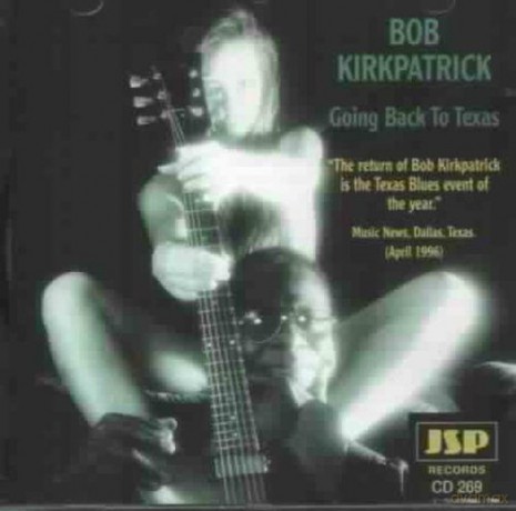 Bob Kirkpatrick: Going Back To Texas [CD]