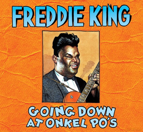 Freddie King: Going Down at Onkel Po's [2CD]