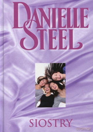 Kolekcja Danielle Steel 14: Siostry - Danielle Steel [książka]