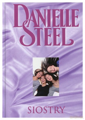 Kolekcja Danielle Steel 14: Siostry - Danielle Steel [książka]