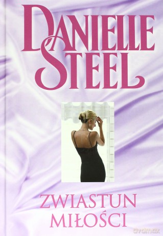 Kolekcja Danielle Steel 17: Zwiastun miłości - Danielle Steel [książka]