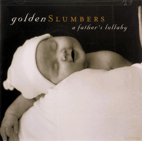 Golden Slumbers: A Father's Lullaby [CD]
