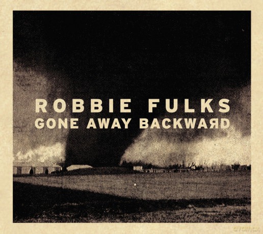 Robbie Fulks: Gone Away Backward [CD]