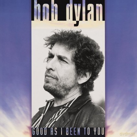 Bob Dylan: Good as I Been to You [CD]